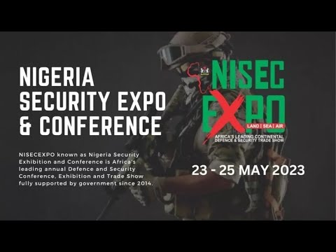 Nigeria plans to host the NISECEXPO security exhibition and conference from May 23 to 25