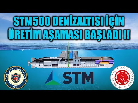 STM500 DENİZALTISI İÇİN ÜRETİM AŞAMASI BAŞLADI !!