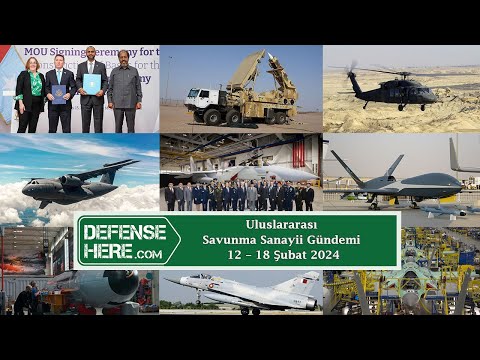 Uluslararası savunma sanayii gündemi 12 – 18 Şubat 2024