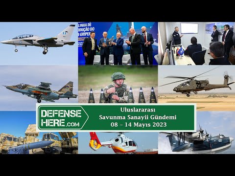 Uluslararası savunma sanayii gündemi 08 – 14 Mayıs 2023