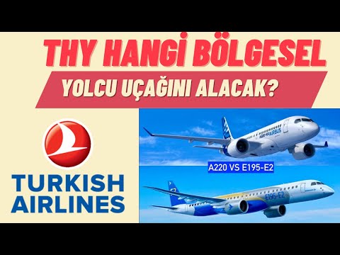 THY hangi bölgesel uçağı alacak? Airbus A220 mi, Embraer E195 E2 mi? #istanbulairshow