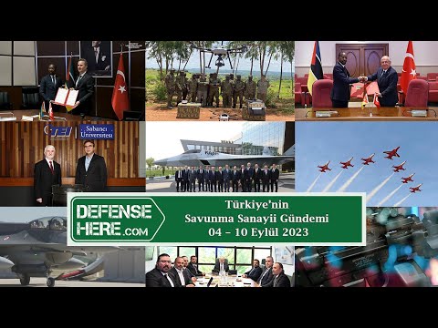 Türkiye’nin savunma sanayii gündemi 04 – 10 Eylül 2023