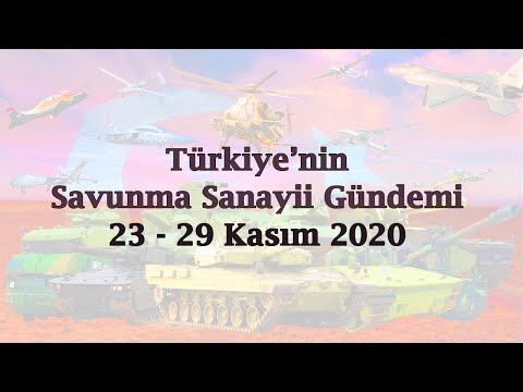 Türkiye’nin savunma sanayii gündemi 23 - 29 Kasım 2020